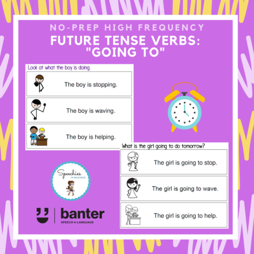 (L270) Verbs: Future Tense Verbs: Auxiliary Verb “going to” (e.g. “The ...